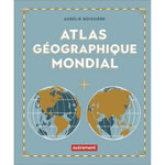 ATLAS GEOGRAPHIQUE MONDIAL, Boissière Aurélie