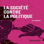 LA SOCIETE CONTRE LA POLITIQUE, Rouban Luc
