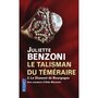  LE TALISMAN DU TEMERAIRE TOME 2 : LE DIAMANT DE BOURGOGNE, Benzoni Juliette