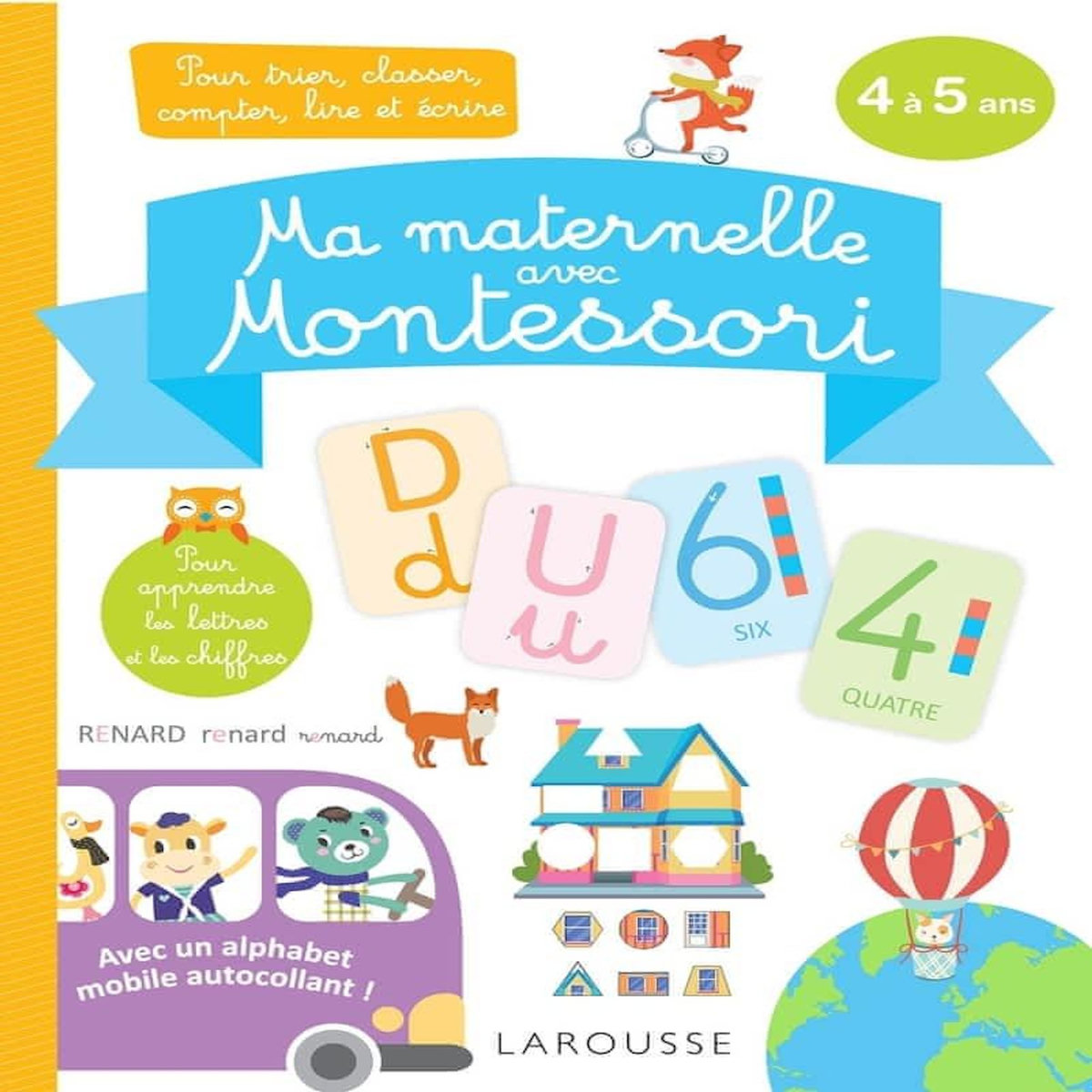 MA MATERNELLE AVEC MONTESSORI. POUR TRIER, CLASSER, COMPTER, LIRE ET ECRIRE, Larousse