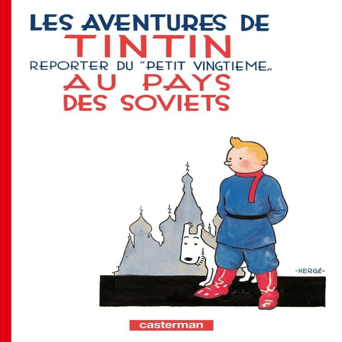 LES AVENTURES DE TINTIN TOME 1 : TINTIN AU PAYS DES SOVIETS, Hergé