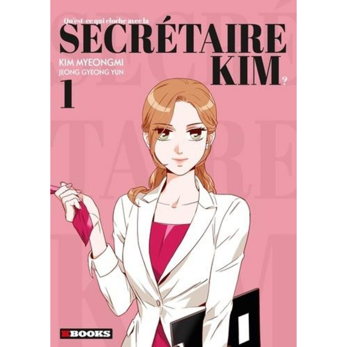 QU'EST-CE QUI CLOCHE AVEC LA SECRETAIRE KIM ? TOME 1 , Gyeong Yun Jeong