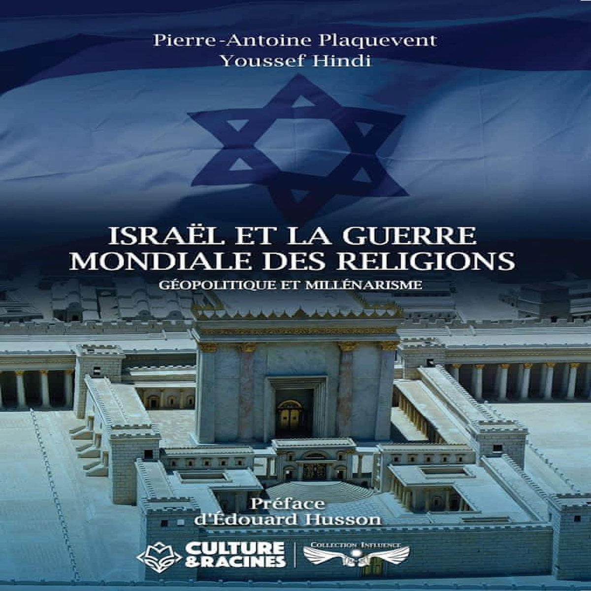 ISRAEL ET LA GUERRE MONDIALE DES RELIGIONS. GEOPOLITIQUE ET MILLENARISME, Hindi Youssef