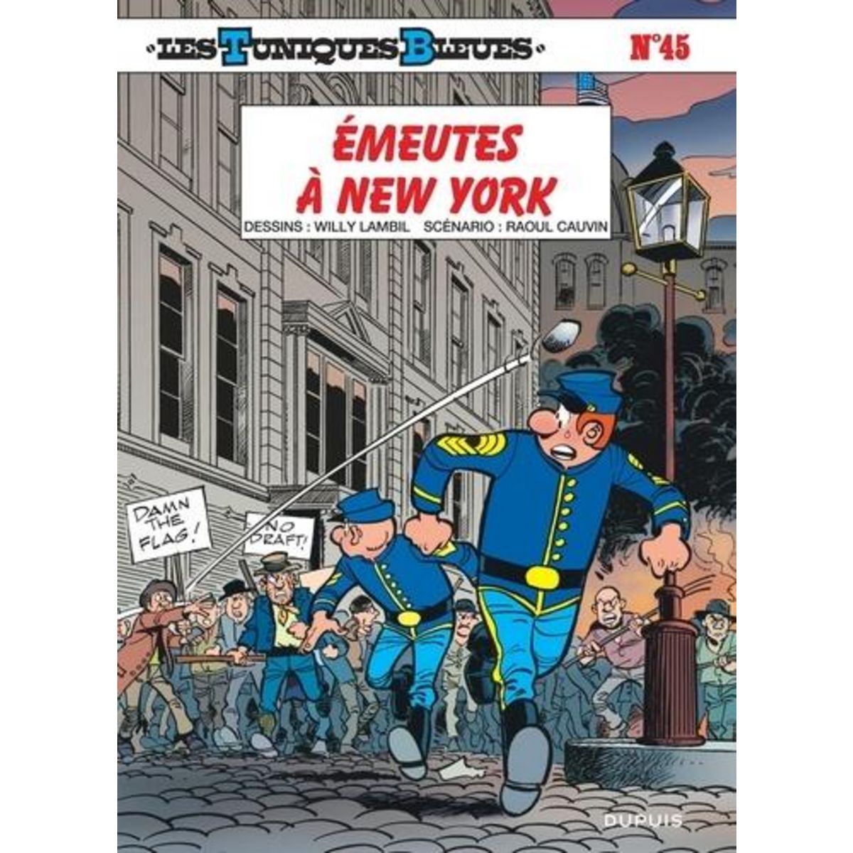 LES TUNIQUES BLEUES TOME 45 : EMEUTES A NEW YORK, Cauvin Raoul