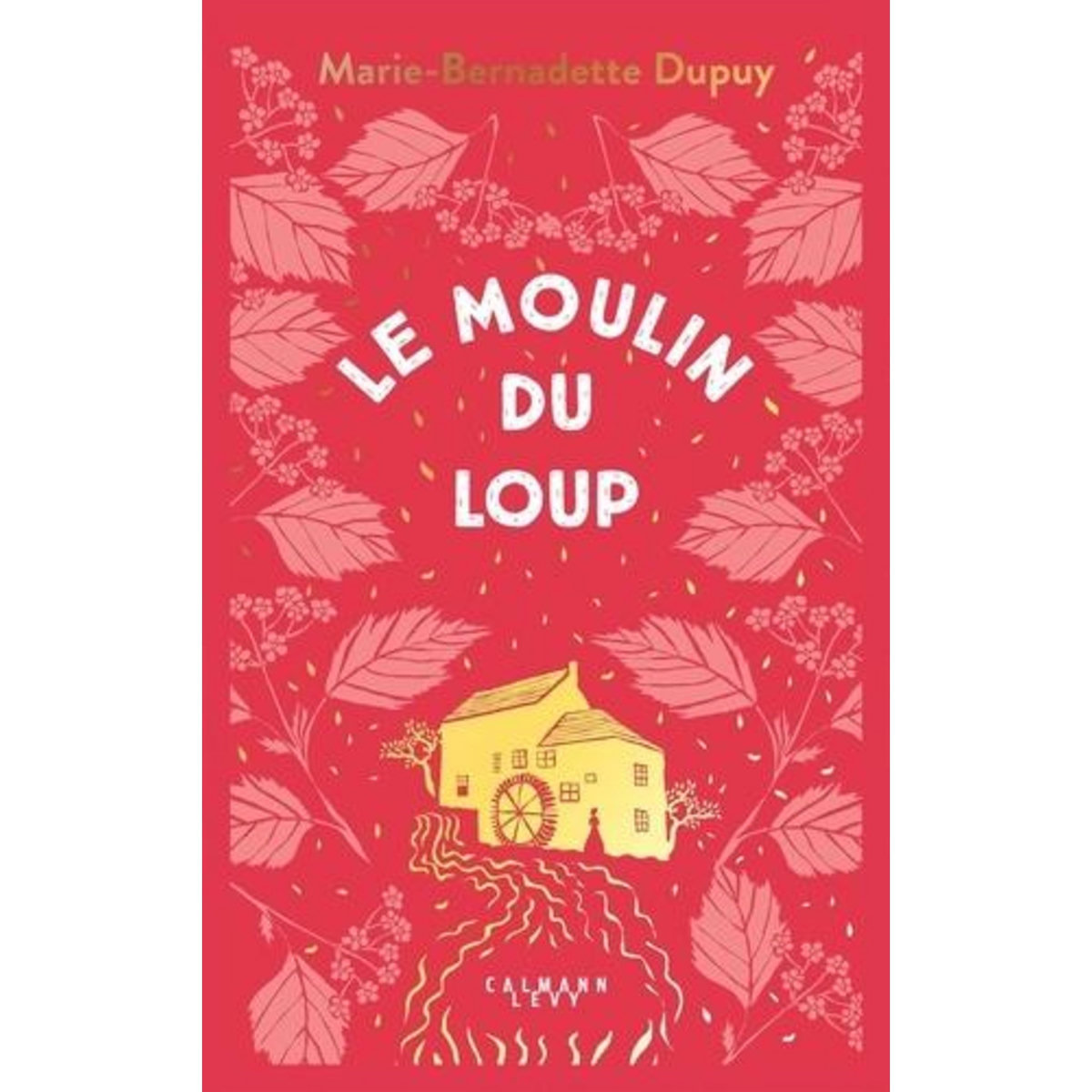 LE MOULIN DU LOUP TOME 1 , Dupuy Marie-Bernadette