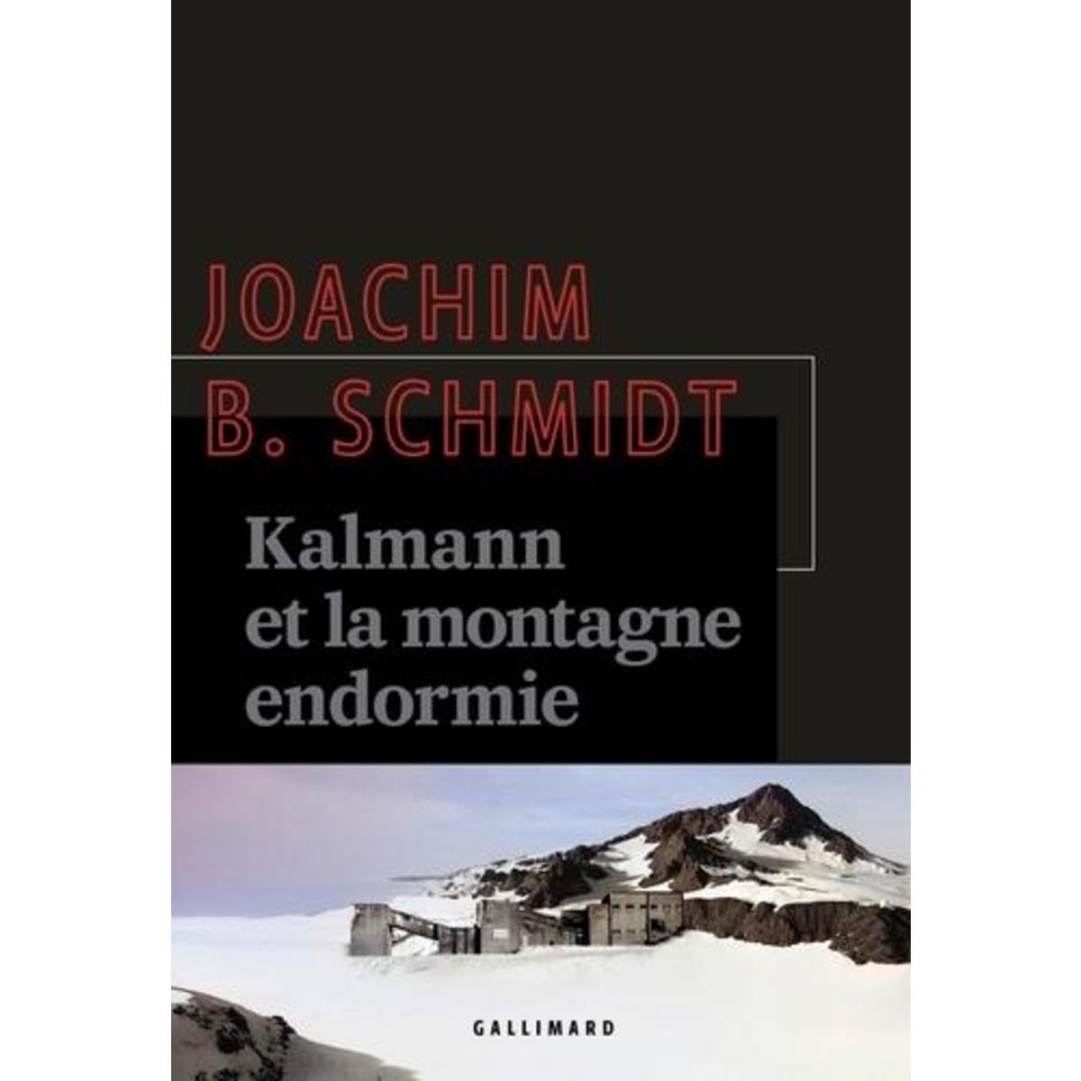 KALMANN ET LA MONTAGNE ENDORMIE, Schmidt Joachim B.