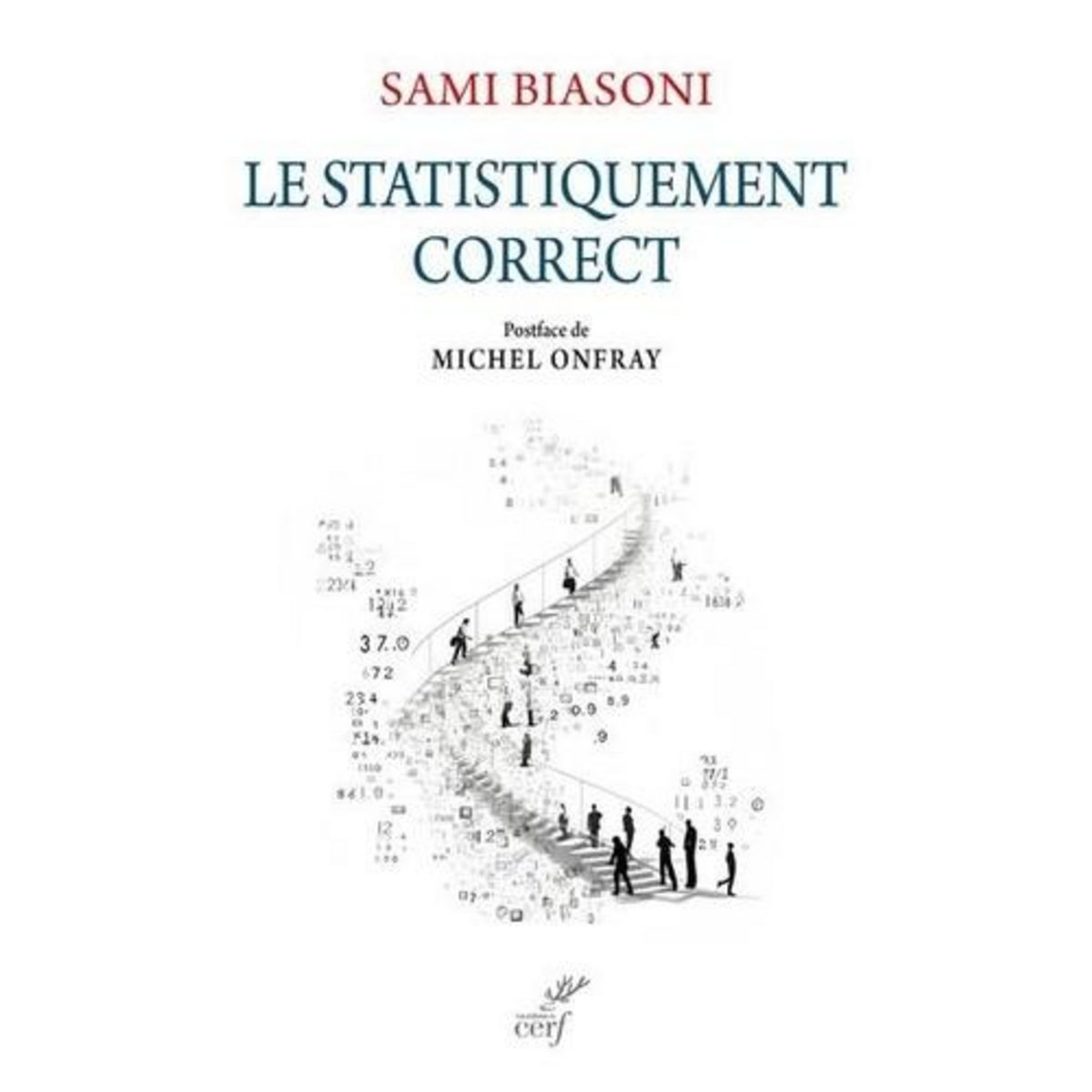 LE STATISTIQUEMENT CORRECT. CRITIQUE DE LA DERAISON NUMERIQUE, Biasoni Sami