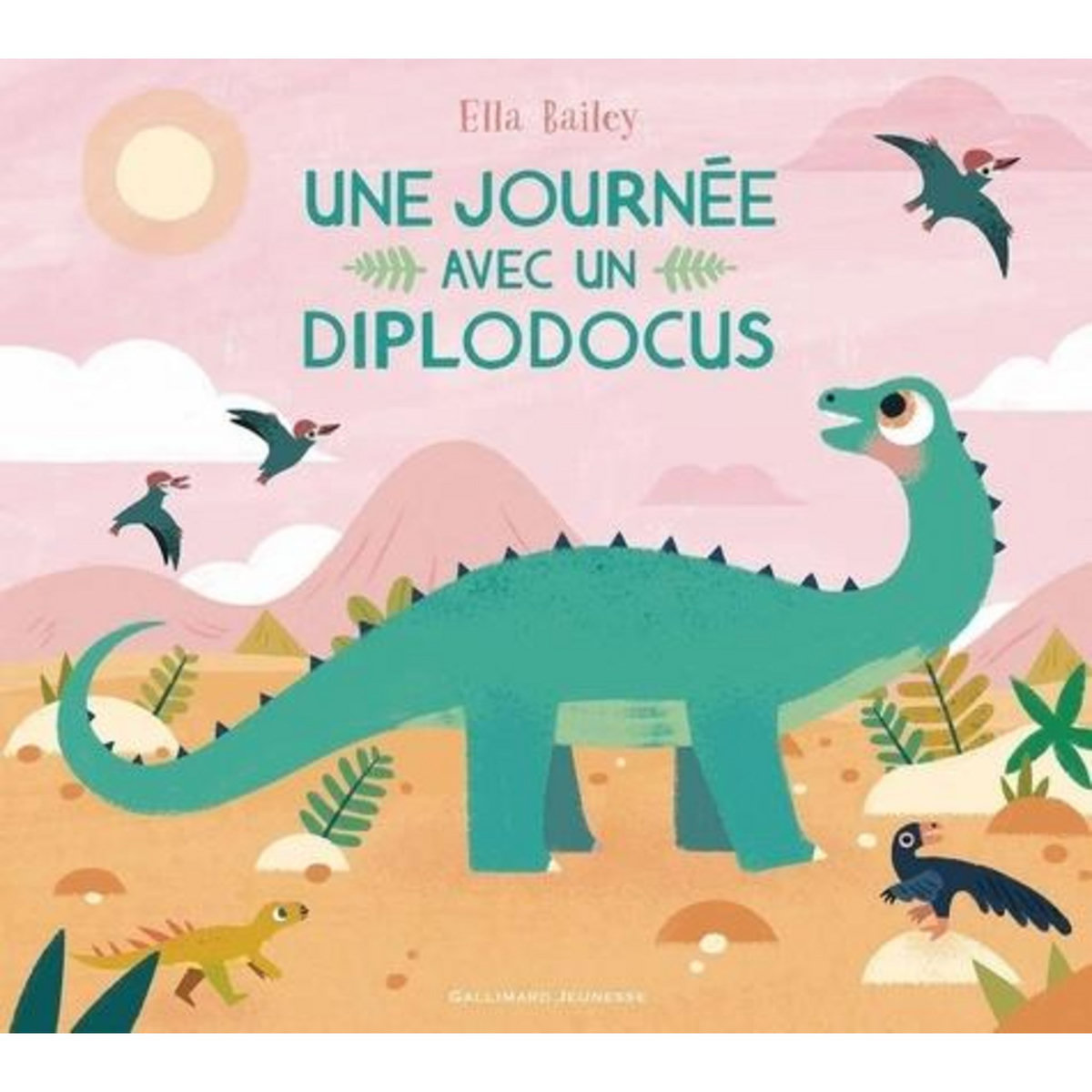 UNE JOURNEE AVEC UN DIPLODOCUS, Bailey Ella