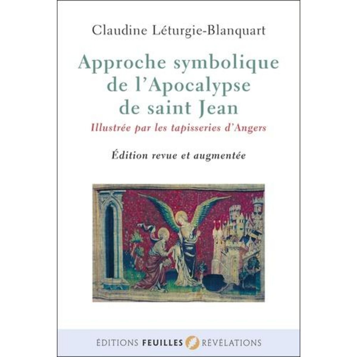 APPROCHE SYMBOLIQUE DE L'APOCALYPSE DE SAINT-JEAN, Léthurgie-Blanquart Claudine
