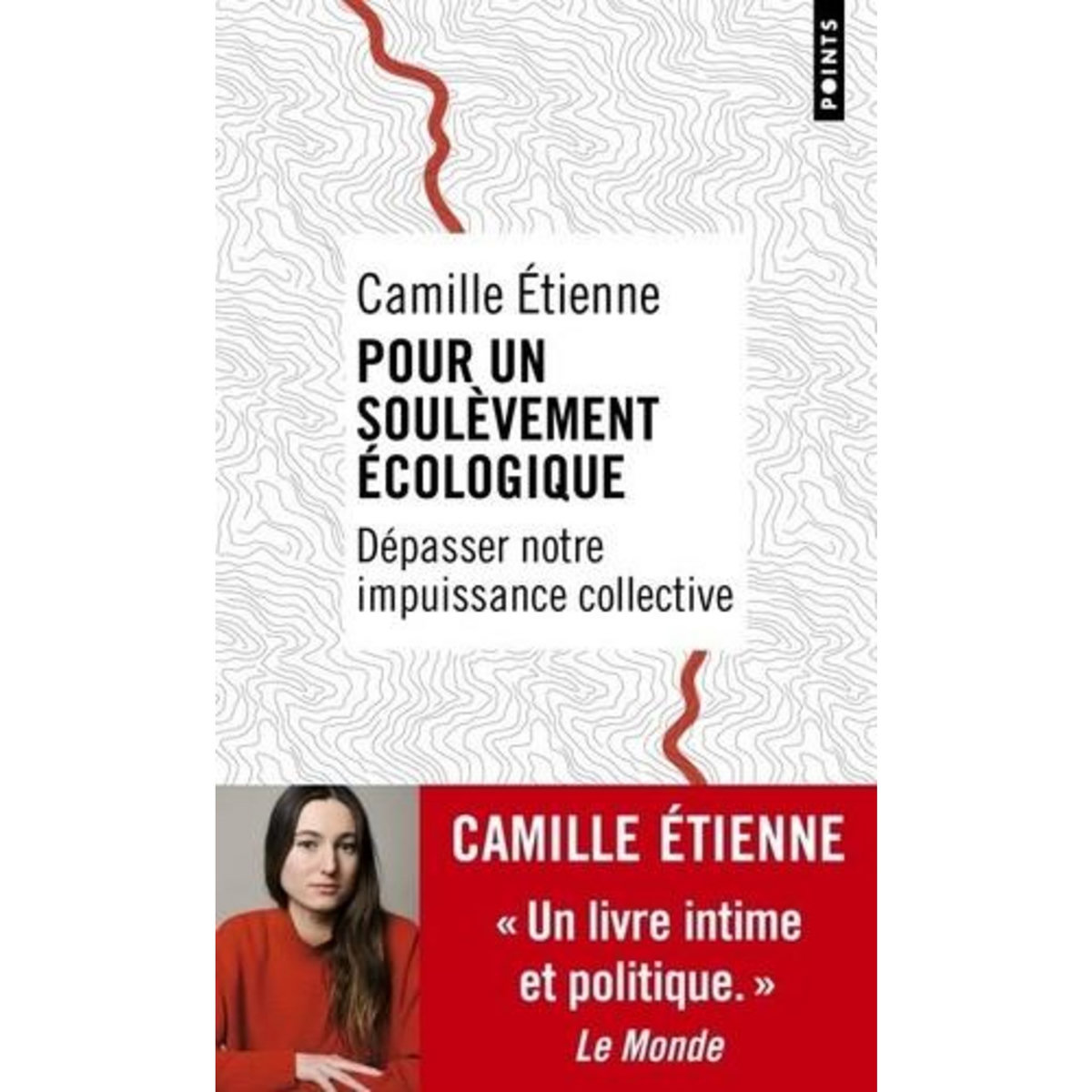 POUR UN SOULEVEMENT ECOLOGIQUE. DEPASSER NOTRE IMPUISSANCE COLLECTIVE, Etienne Camille