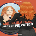 MOI, PAULA 25 ANS, 10 ANS DE PRIVATIONS, Hermine