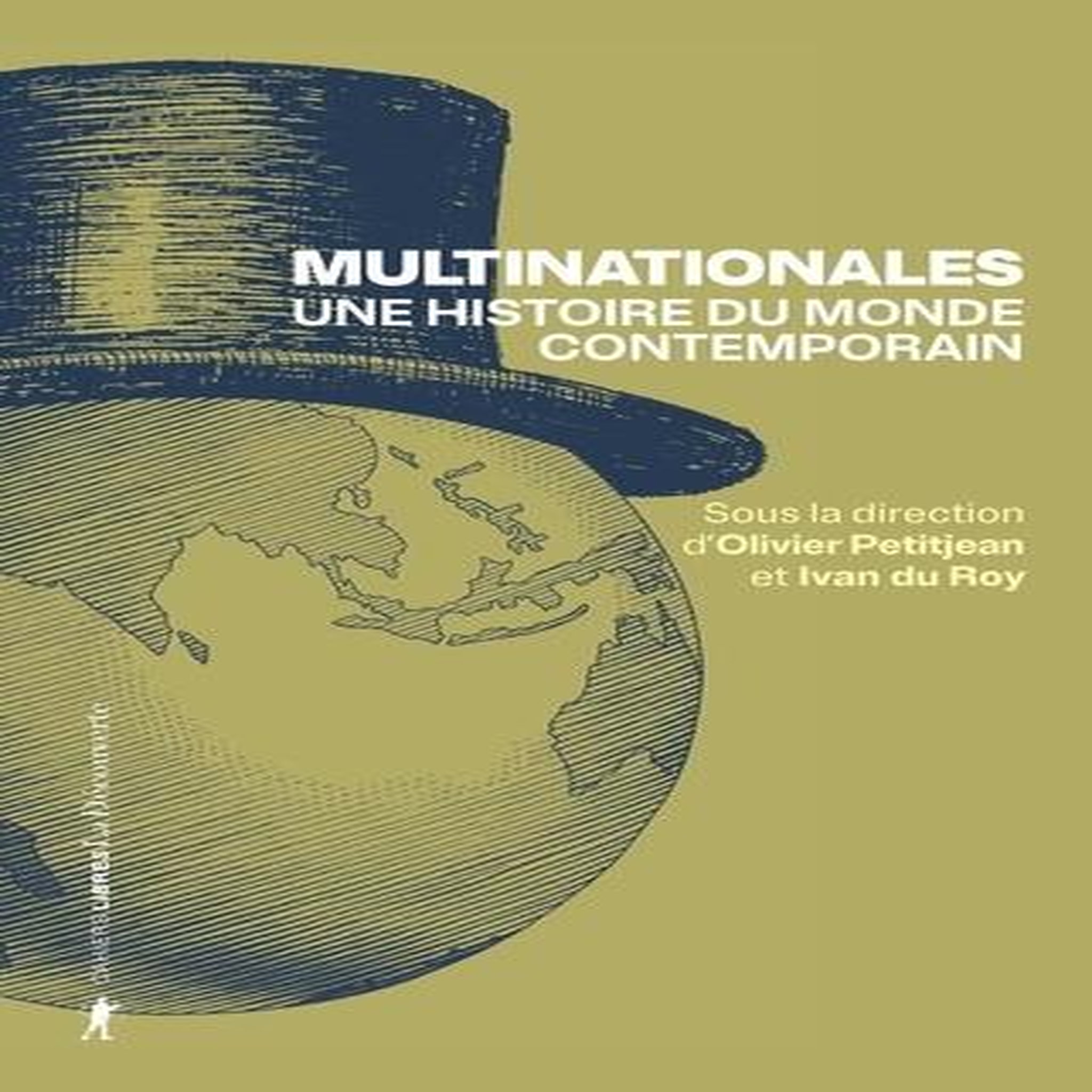 MULTINATIONALES. UNE HISTOIRE DU MONDE CONTEMPORAIN, Petitjean Olivier