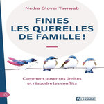 FINIES LES QUERELLES DE FAMILLE ! COMMENT POSER SES LIMITES ET RESOUDRE LES CONFLITS, Glover Tawwab Nedra