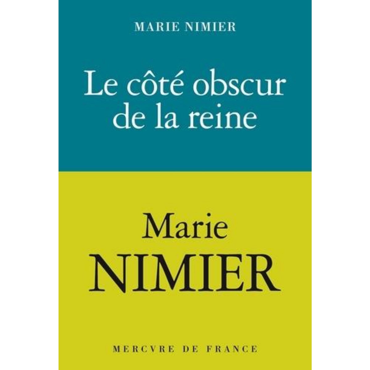 LE COTE OBSCUR DE LA REINE, Nimier Marie