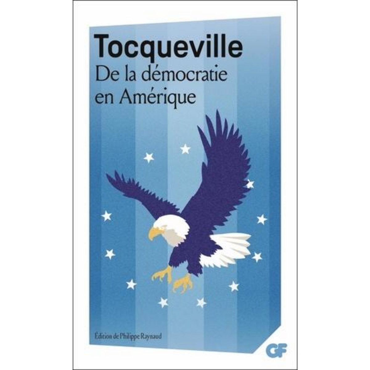DE LA DEMOCRATIE EN AMERIQUE, Tocqueville Alexis de