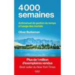 4000 SEMAINES. ANTIMANUEL DE GESTION DU TEMPS A L'USAGE DES MORTELS, Burkeman Oliver