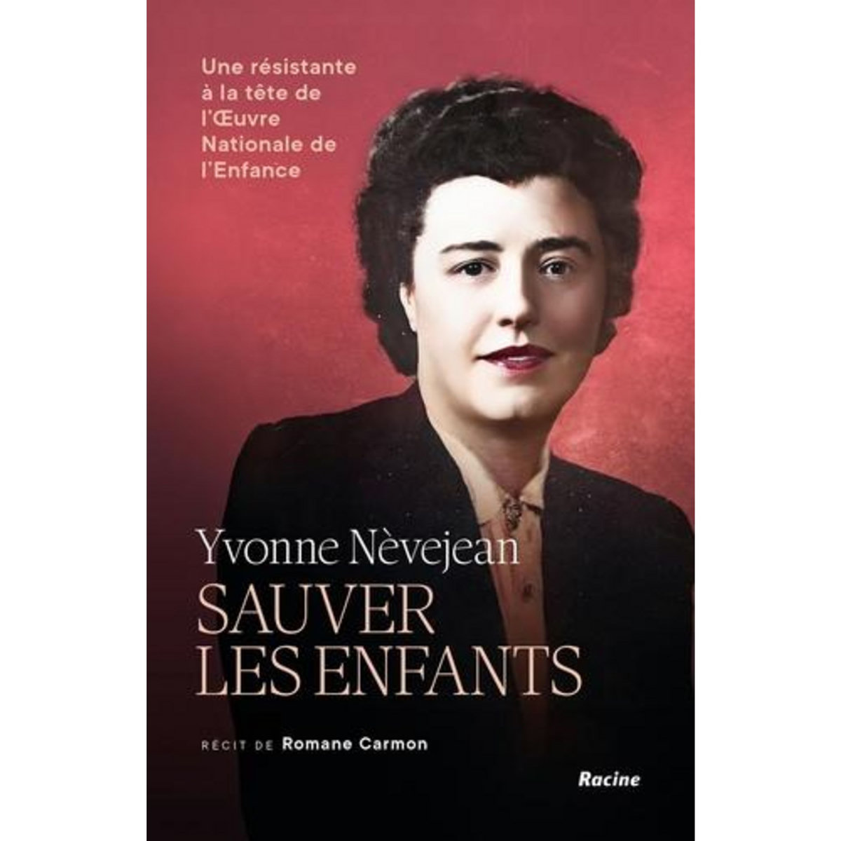 YVONNE NEVEJEAN. SAUVER LES ENFANTS, Carmon Romane