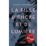 LA FILLE D'ENCRE ET DE LUMIERE, Wetterwald Claudie O.