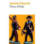 PIAZZA D'ITALIA. CONTE POPULAIRE EN TROIS TEMPS, UN EPILOGUE ET UN APPENDICE, Tabucchi Antonio