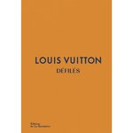 LOUIS VUITTON. DEFILES - L'INTEGRALE DES COLLECTIONS, Rytter Louise