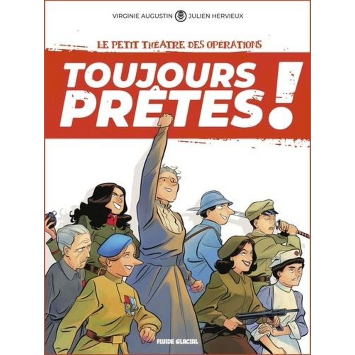 LE PETIT THEATRE DES OPERATIONS - TOUJOURS PRETES ! TOME 1 , Augustin Virginie