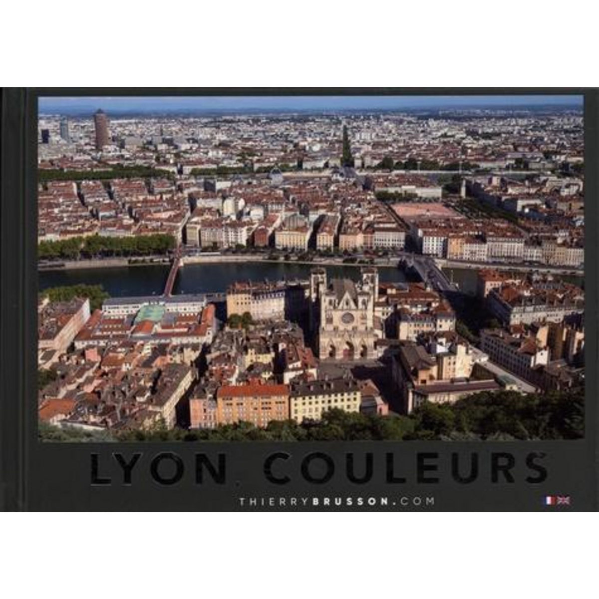 LYON, COULEURS. EDITION BILINGUE FRANCAIS-ANGLAIS, Brusson Thierry