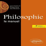 PHILOSOPHIE. LE MANUEL, 4E EDITION REVUE ET AUGMENTEE, Montenot Jean