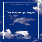 DES FEMMES QUI NAGENT, Peyrade Pauline