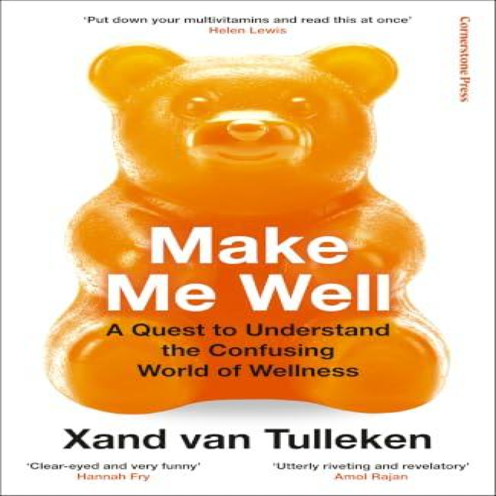 LIVRES Make Me Well : A Quest to Understand the Confusing World of Wellness