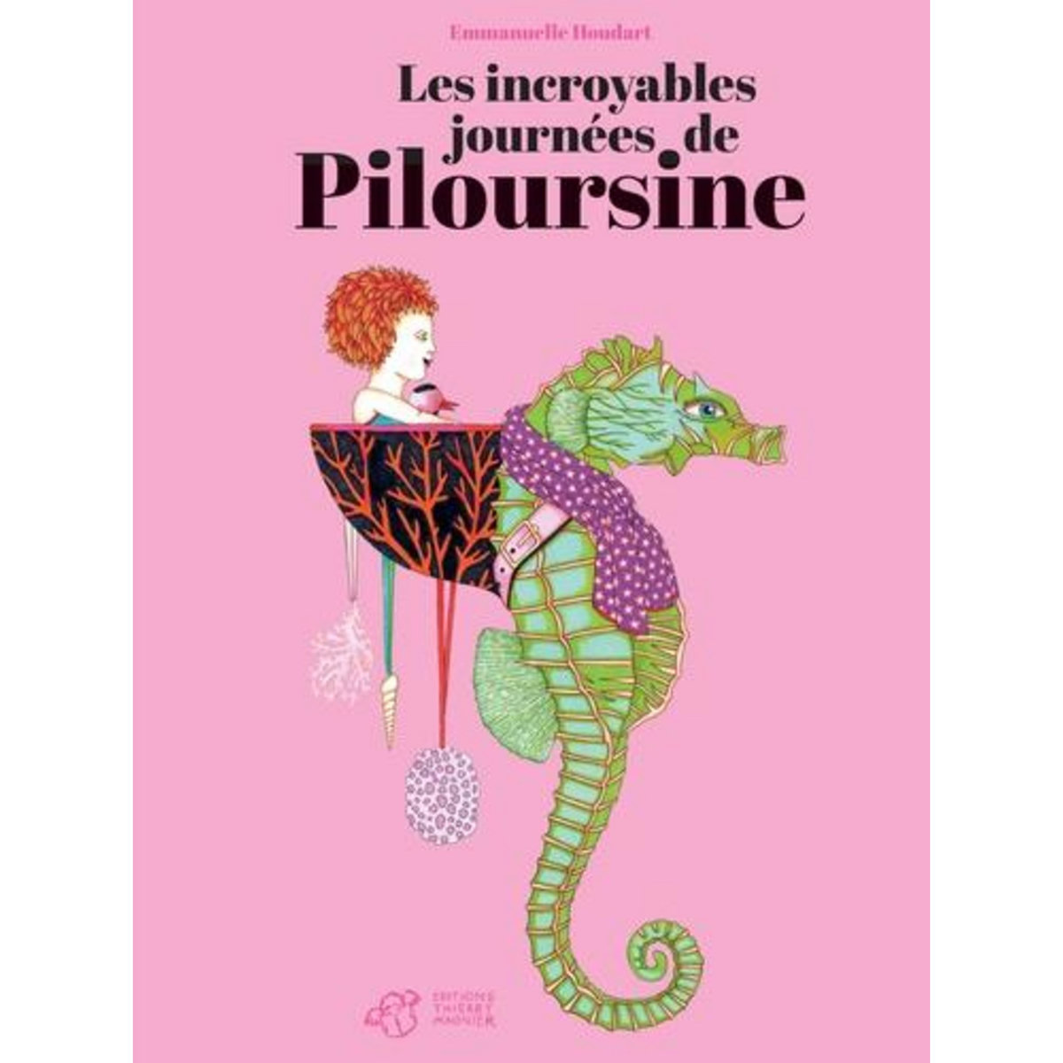 LES INCROYABLES JOURNEES DE PILOURSINE, Houdart Emmanuelle