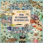 MON DICTIONNAIRE DU MERVEILLEUX, Dubois Pierre