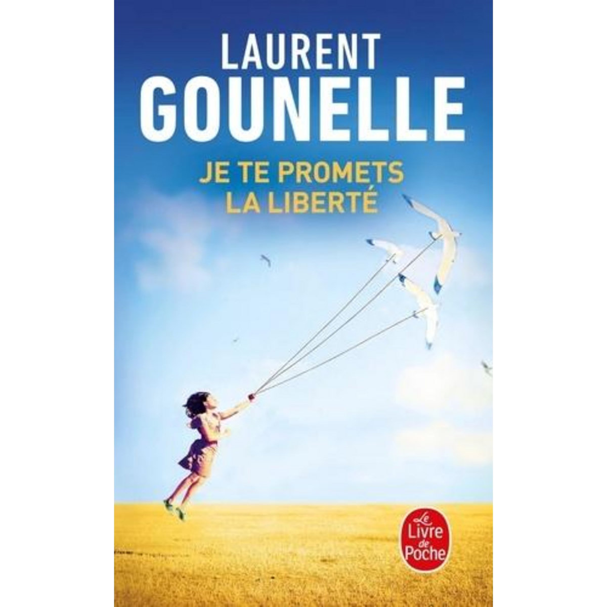 JE TE PROMETS LA LIBERTE, Gounelle Laurent