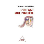 L'ENFANT QUI INQUIETE, Ehrenberg Alain