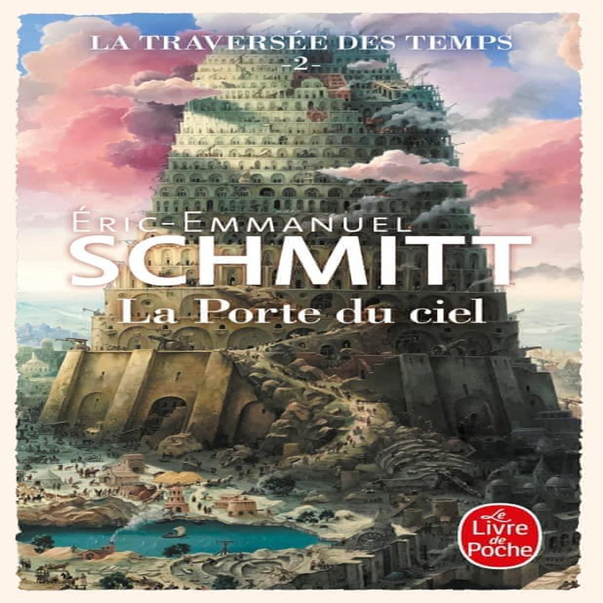 LA TRAVERSEE DES TEMPS TOME 2 : LA PORTE DU CIEL, Schmitt Eric-Emmanuel