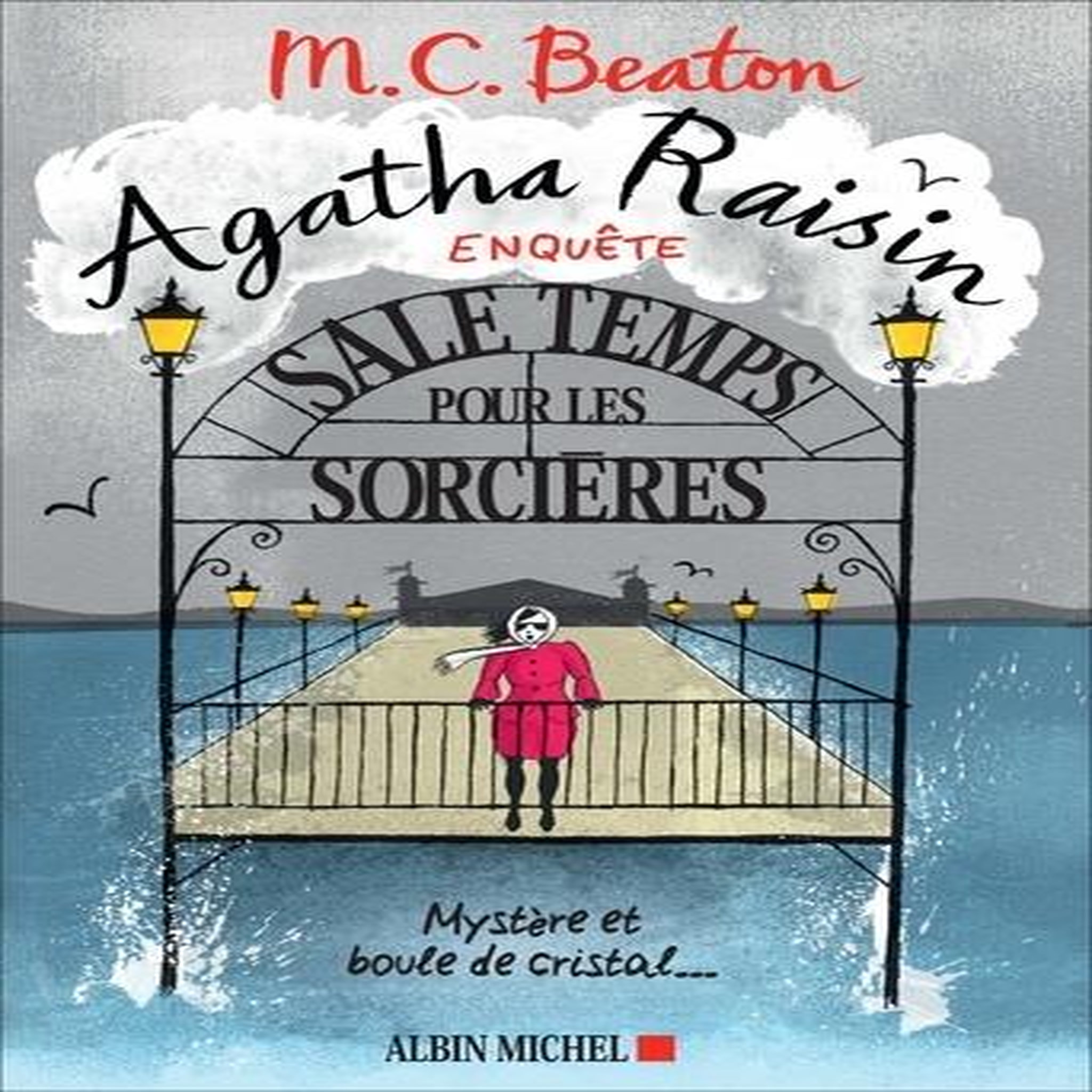 AGATHA RAISIN ENQUETE TOME 9 : SALE TEMPS POUR LES SORCIERES, Beaton M. C.