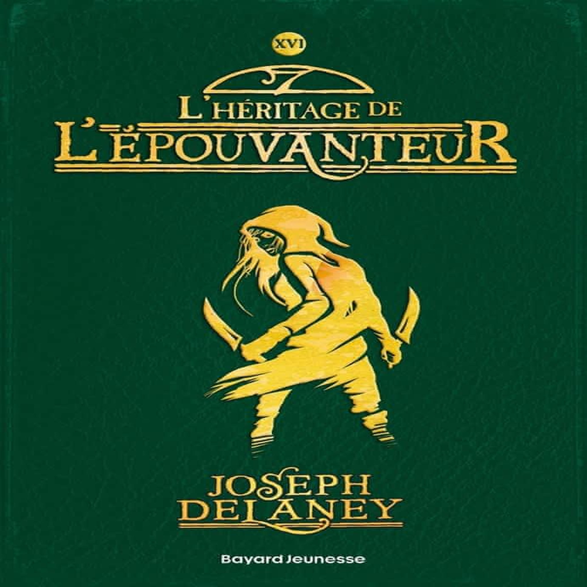 L'EPOUVANTEUR TOME 16 : L'HERITAGE DE L'EPOUVANTEUR, Delaney Joseph