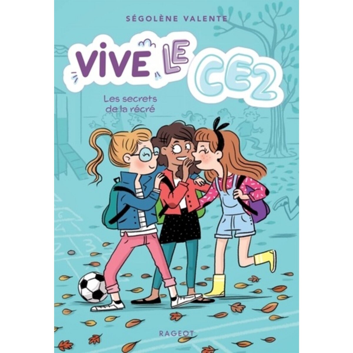  VIVE LE CE2 ! TOME 2 : LES SECRETS DE LA RECRE, Valente Ségolène