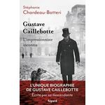GUSTAVE CAILLEBOTTE, L'IMPRESSIONNISTE INCONNU, Chardeau-Botteri Stéphanie