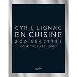 EN CUISINE. 200 RECETTES POUR TOUS LES JOURS, Lignac Cyril