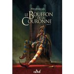 LE BOUFFON DE LA COURONNE TOME 1 , Lafargue Thibault