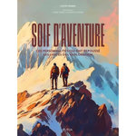 SOIF D'AVENTURE. CES PERSONNALITES QUI ONT REPOUSSE LES LIMITES DE L'EXPLORATION, Robin Cathy
