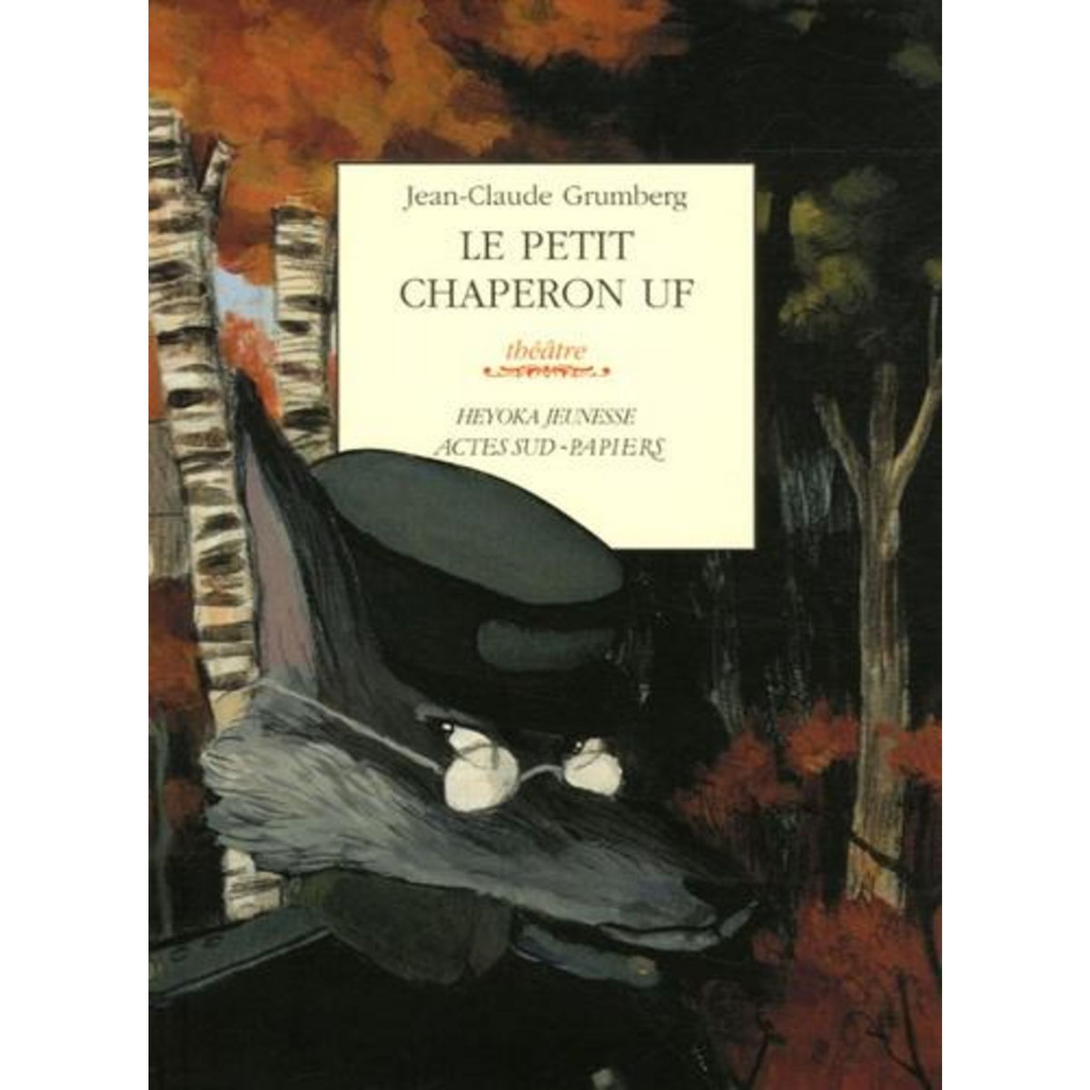 LE PETIT CHAPERON UF, Grumberg Jean-Claude