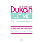 ULTIME, MON NOUVEAU REGIME. LA PUISSANCE DES 3 FIGHT FOODS : SON D'AVOINE, KONJAC, OKARA, Dukan Pierre