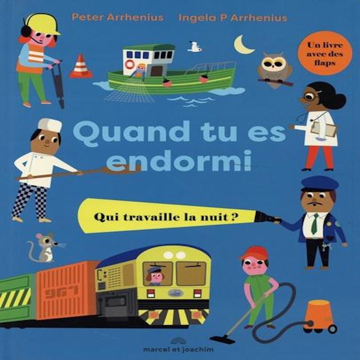 QUAND TU ES ENDORMI. QUI TRAVAILLE LA NUIT ?, Arrhenius Peter