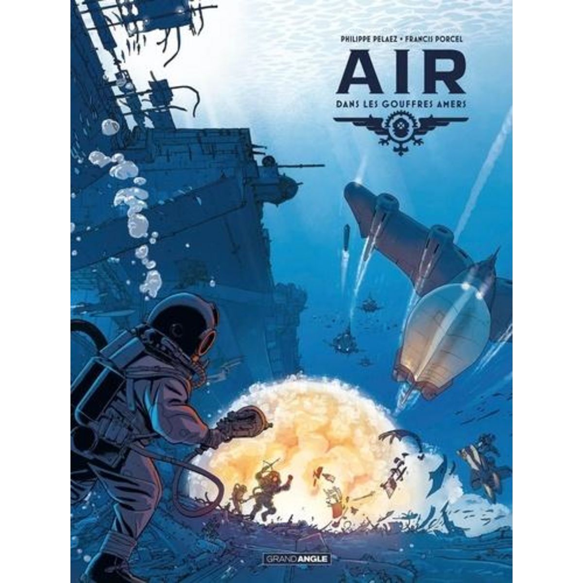AIR. TOME 2, DANS LES GOUFFRES AMERS, Pelaez Philippe