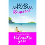 RESPIRE ! LE PLAN EST TOUJOURS PARFAIT, Ankaoua Maud