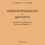 ORDONNANCES EN GERIATRIE. OUTILS D'EVALUATION ET PRESCRIPTIONS, Gonthier Régis