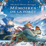 MEMOIRES DE LA FORET TOME 3 : L'ESPRIT DE L'HIVER, Brun-Arnaud Mickaël