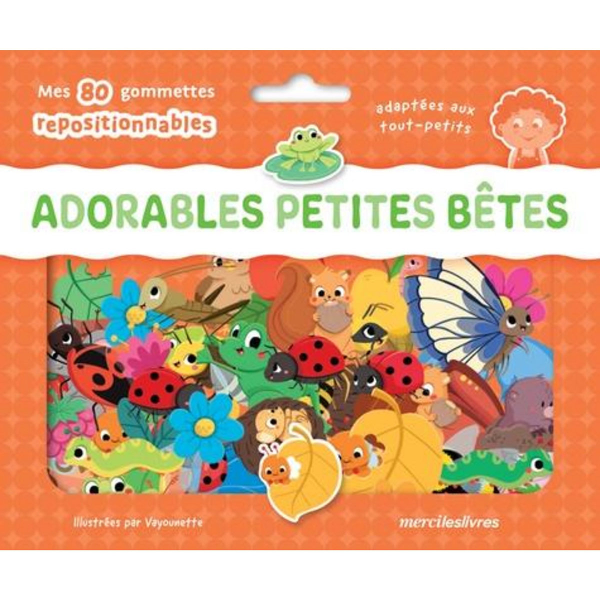 ADORABLES PETITES BETES. MES 80 GOMMETTES REPOSITIONNABLES, Vayounette