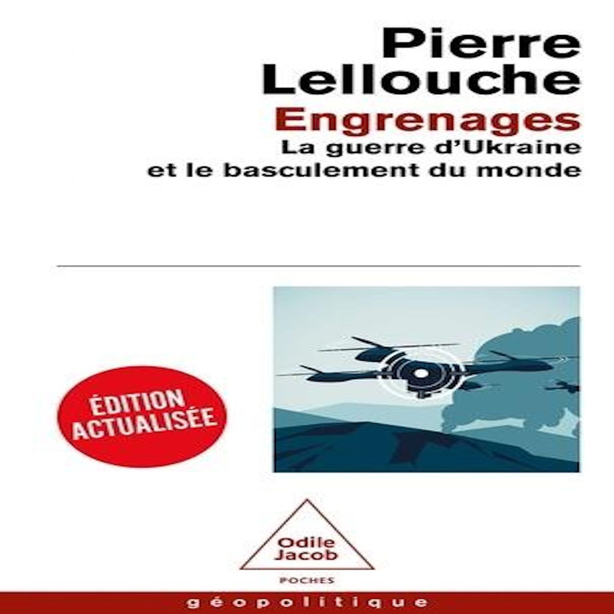 ENGRENAGES. LA GUERRE D'UKRAINE ET LE BASCULEMENT DU MONDE, EDITION ACTUALISEE, Lellouche Pierre